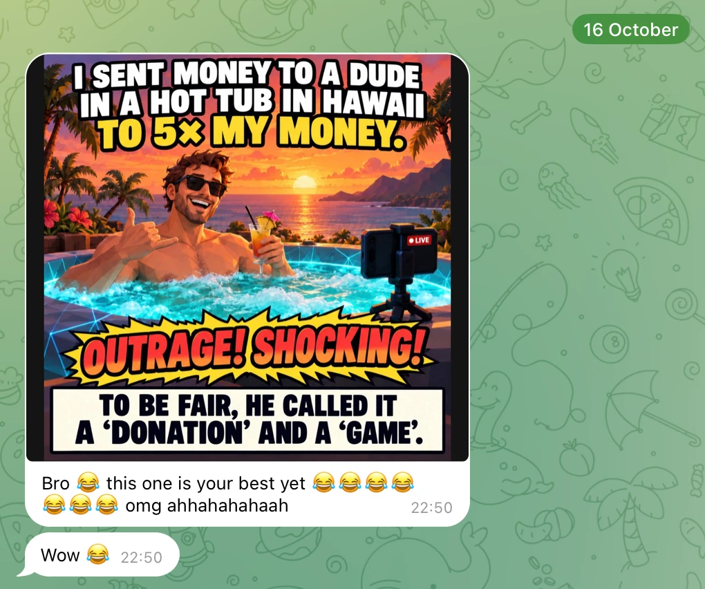Meme of a grinning man in a glowing hot tub at sunset, phone on a tripod marked LIVE, with the joke as captions; below it, a chat reply reading: Bro, this one is your best yet, followed by crying-laughing emoji and 'omg ahhahahahaah', then a second reply: Wow.
